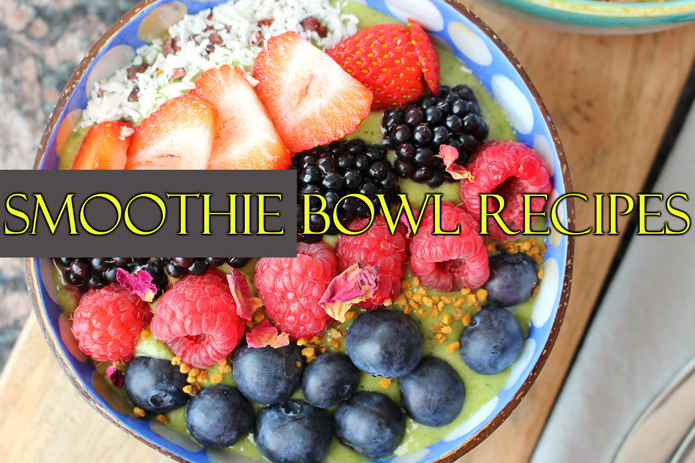 Smoothie Bowl Recipes; 10 Smoothie Bowl Recipes Sure To Knock Your Socks Off. Literally.